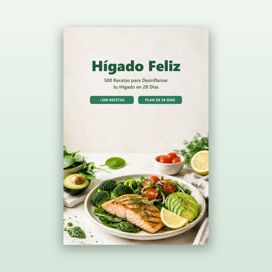 Hígado Feliz — 500 Recetas para Desinflamar tu Hígado en 28 Días